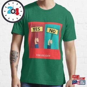 Yes Or No Essential T-Shirt